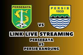 Link Siaran Langsung Liga 1 : Persebaya vs Persib